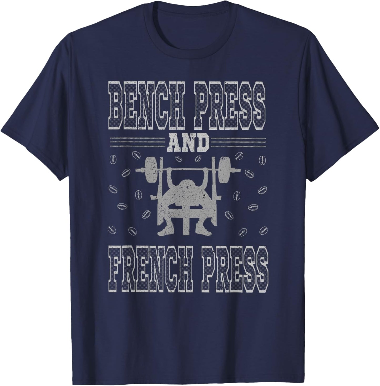 Bench Press and French Press - Coffee and Gym Workout Lover T-Shirt - T-Shirt | Navy