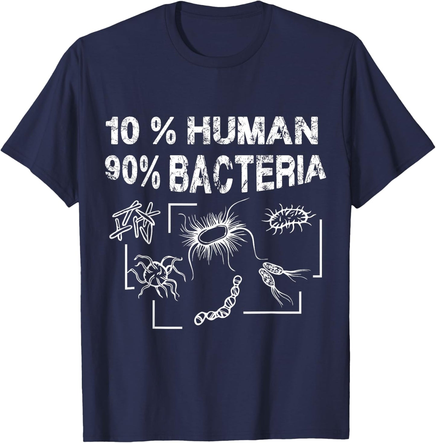 Science Teacher Facts 10% Human 90% Bacteria Funny Biology T-Shirt - T-Shirt | Navy
