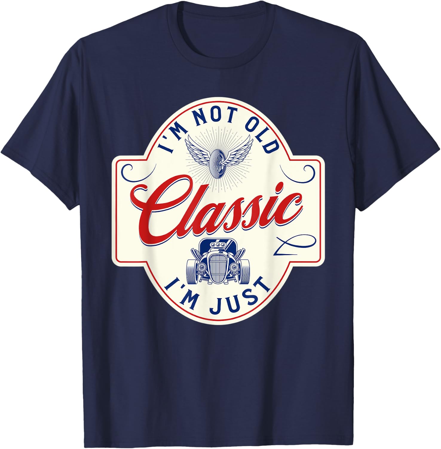 I'm Not Old I'm Classic Funny Dad Car T-Shirt - T-Shirt | Navy