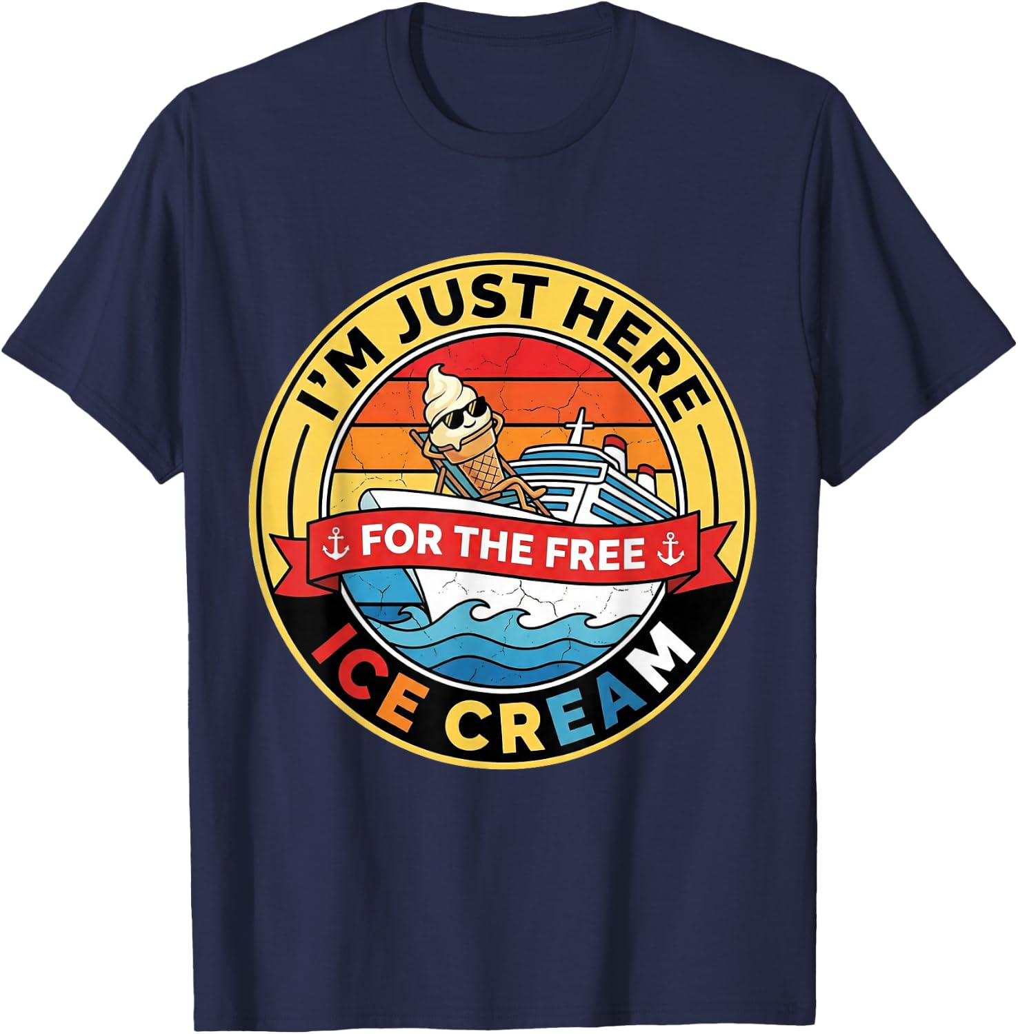 I'm Just Here for The Free Ice Cream Vintage Cruise Funny T-Shirt - T-Shirt | Navy