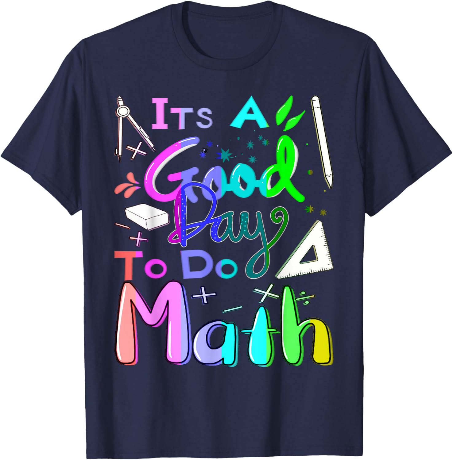 Back To School Its A Good Day To Do Math Teachers Women Kids T-Shirt - T-Shirt | Navy