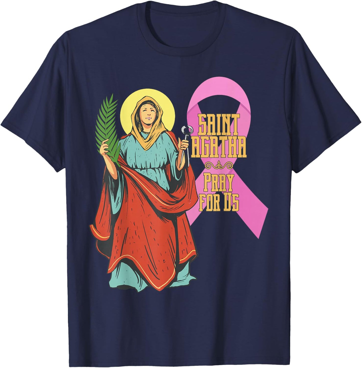 St Agatha Breast Cancer Ribbon Patron Saint Nurses Catholic T-Shirt - T-Shirt | Navy