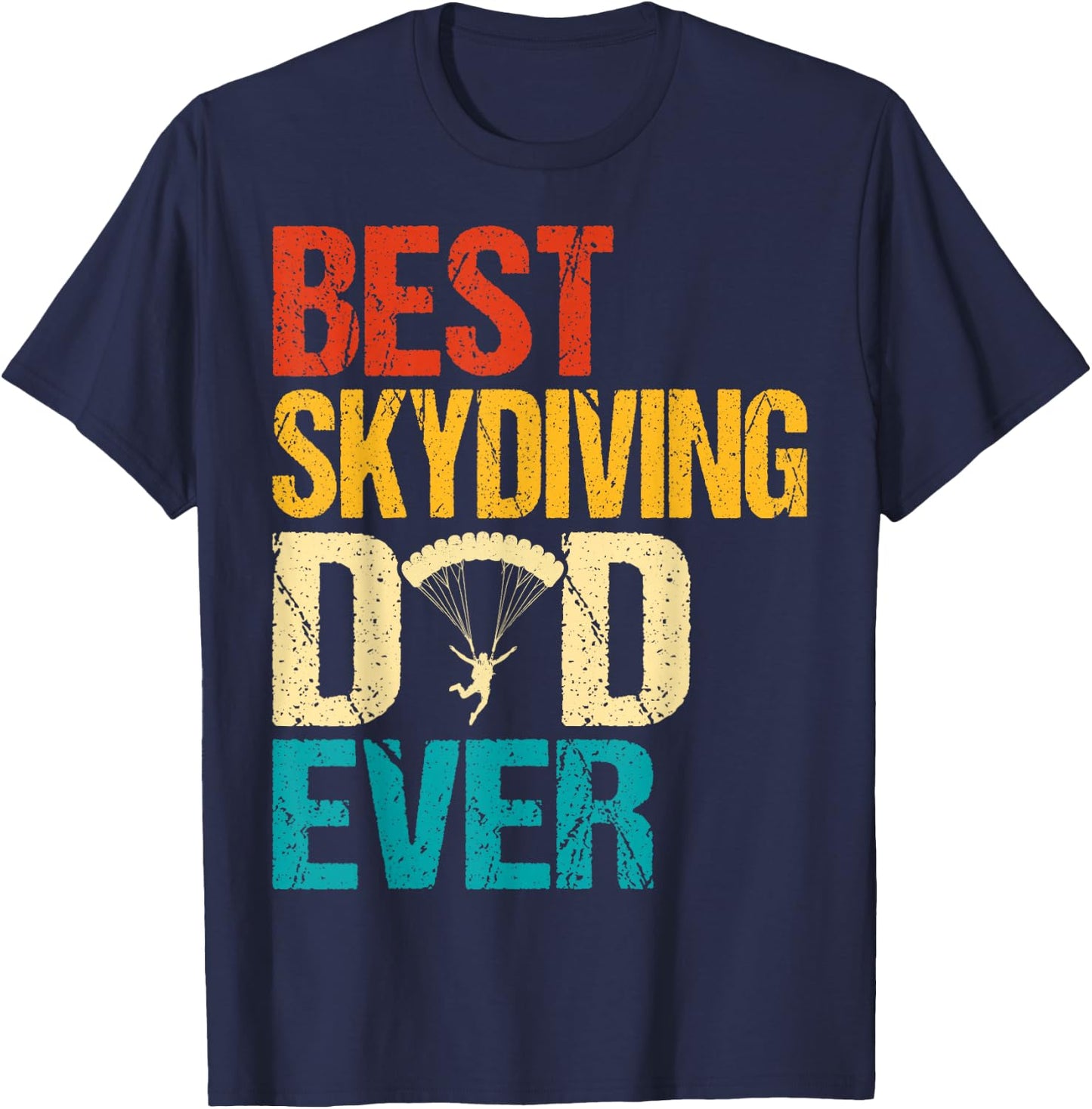 Best Dad Skydiving Ever Father’s Day Papa Skydive Dady T-Shirt - T-Shirt | Navy