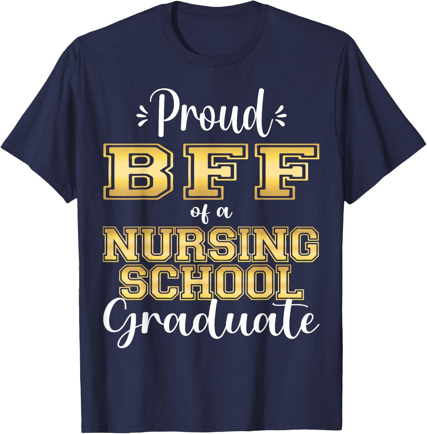 Proud Bff Class Of 2023 Nursing Graduate Nurse T-Shirt - T-Shirt | Navy