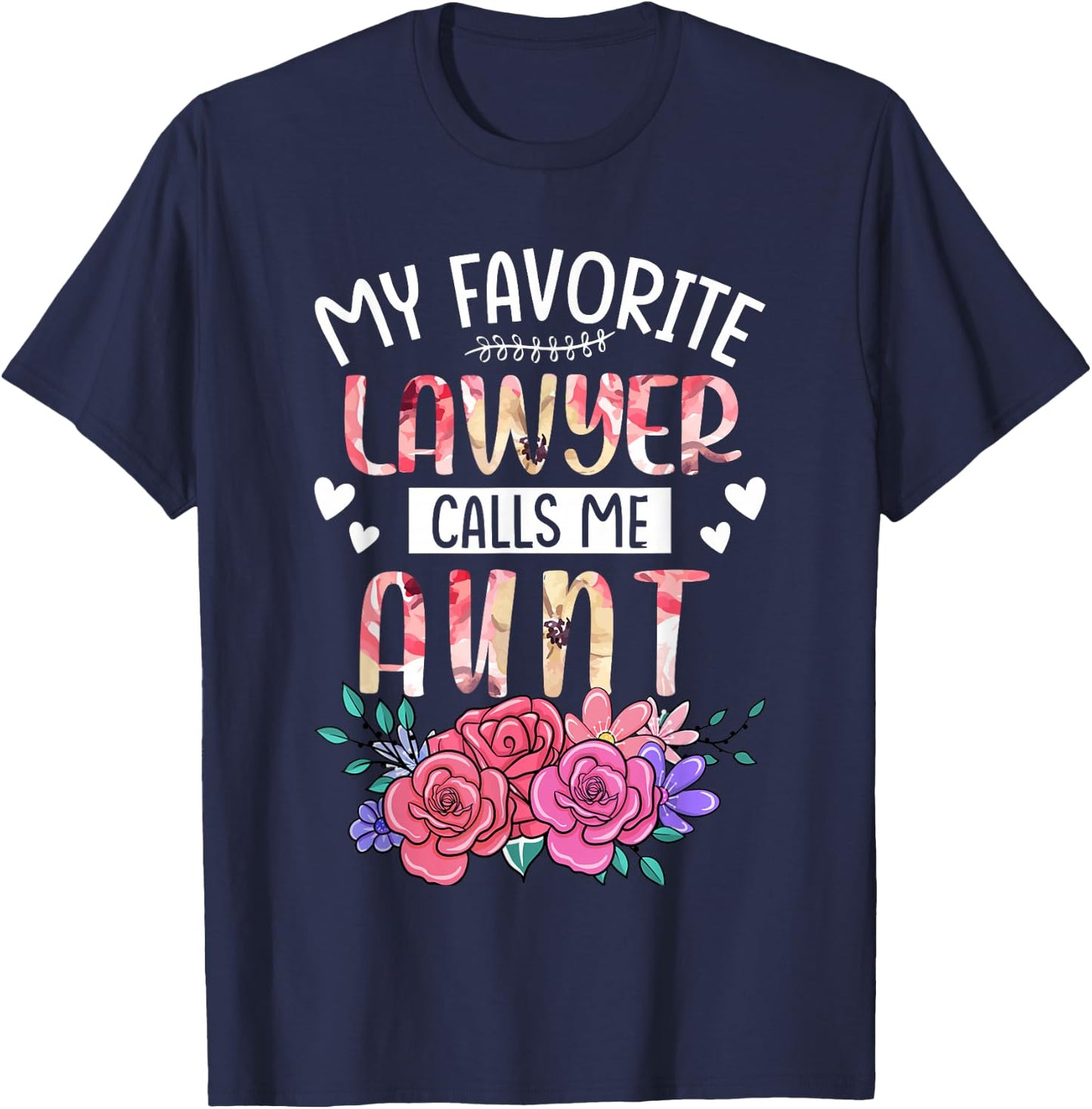 My Favorite Lawyer Call Me Aunt Happy Mother's Day Costume T-Shirt - T-Shirt | Navy