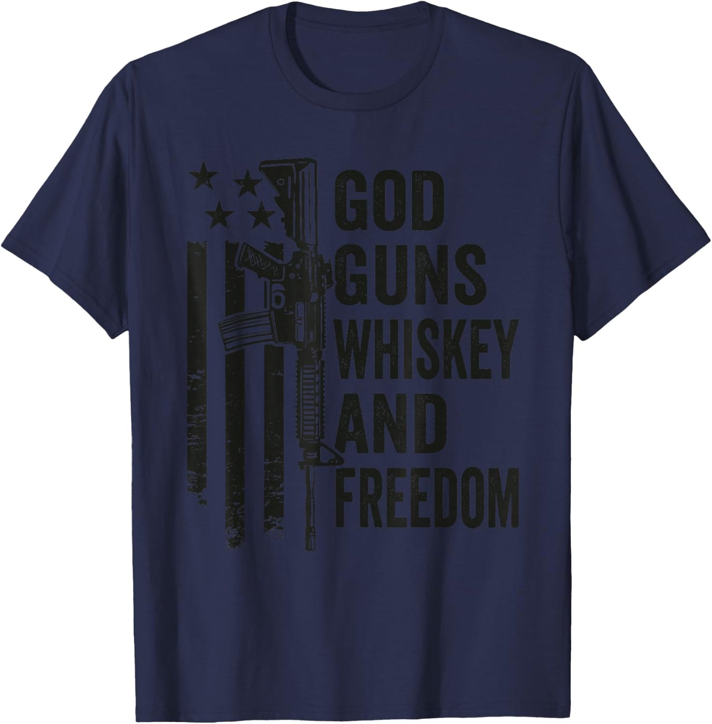 God Guns Whiskey And Freedom - Pro Gun American Flag Guns T-Shirt - T-Shirt | Navy