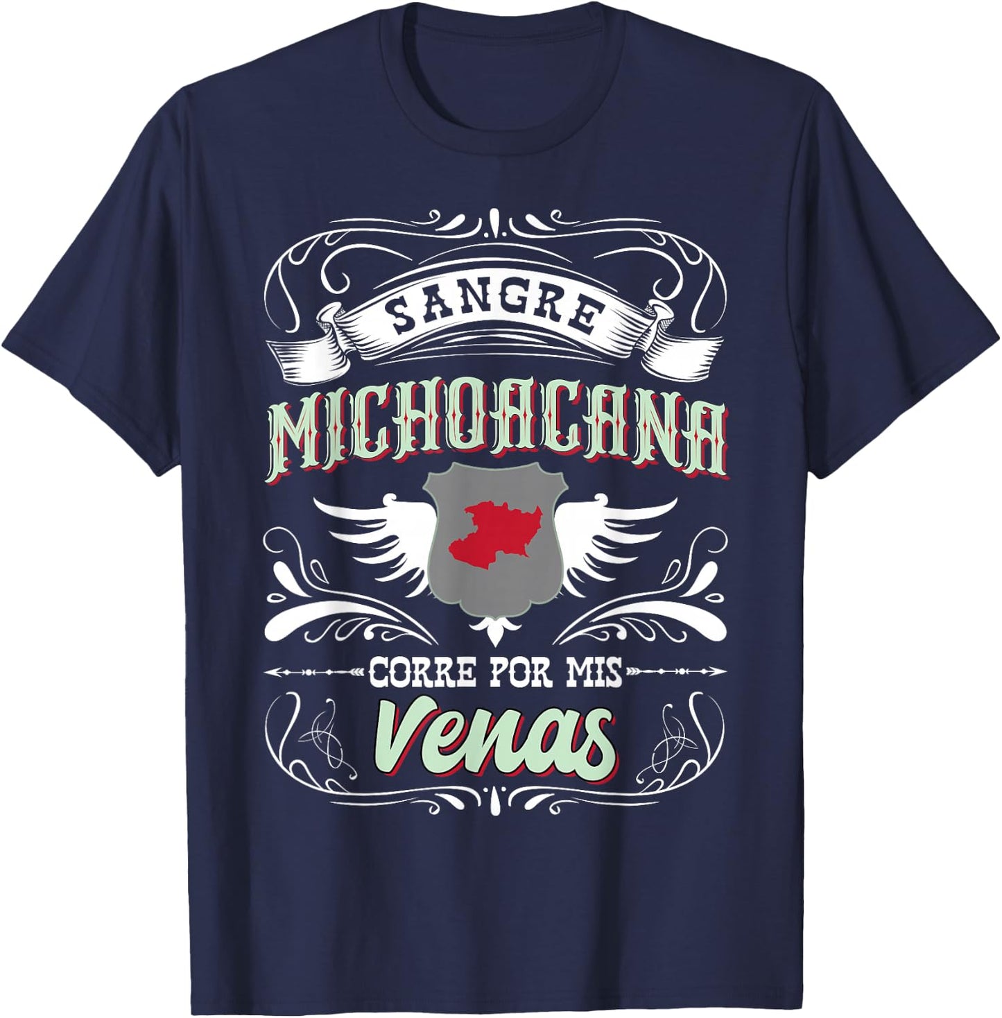 Michoacan Mexico Sangre Michoacana Corre Por Mis Venas T-Shirt - T-Shirt | Navy