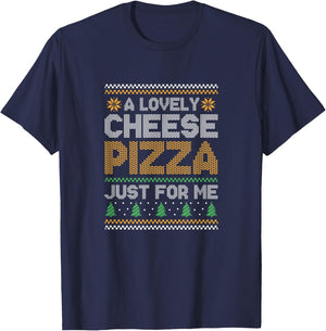 A Lovely Cheese Pizza Just For Me T-Shirt - T-Shirt | Navy