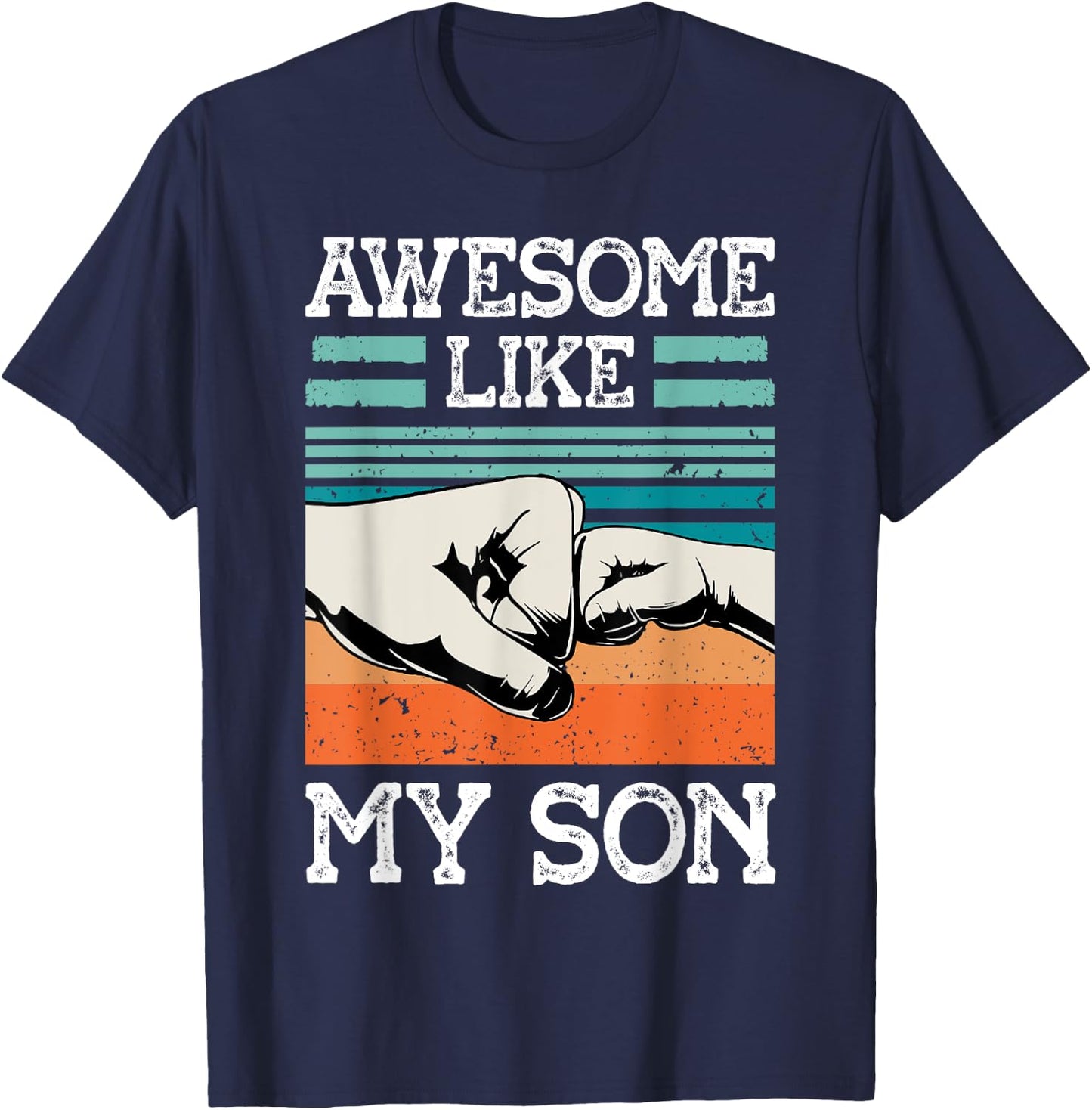 AWESOME LIKE MY SON Funny Father's Day Dad Joke T-Shirt - T-Shirt | Navy