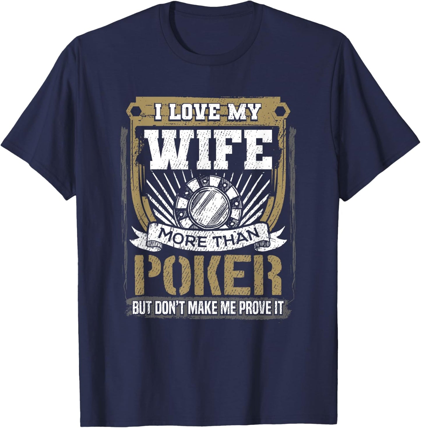 I Love My Wife More Than Poker Humorous Graphic T-Shirt - T-Shirt | Navy