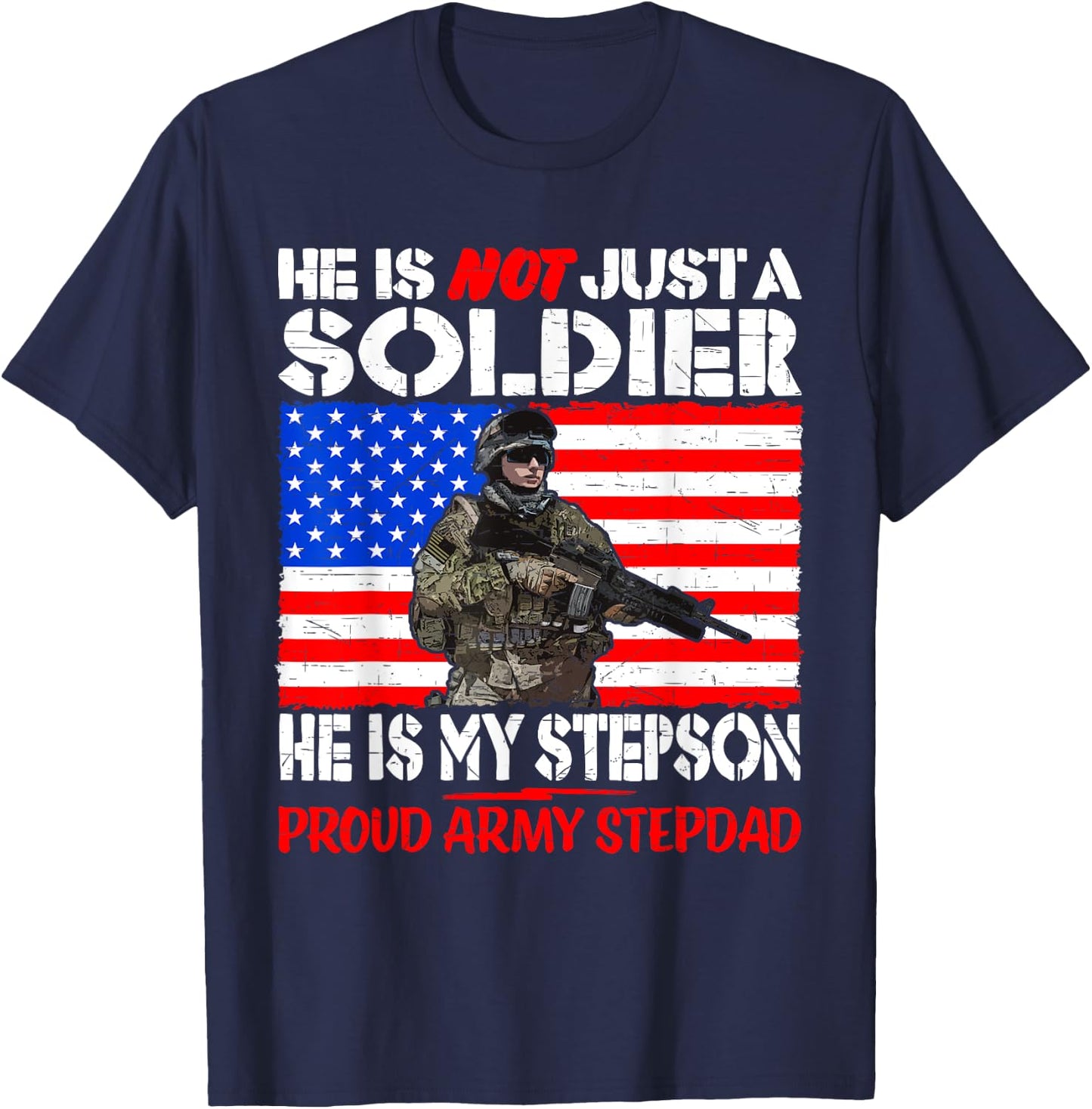 My Stepson Is A Soldier Proud Army Stepdad - Military Father T-Shirt - T-Shirt | Navy