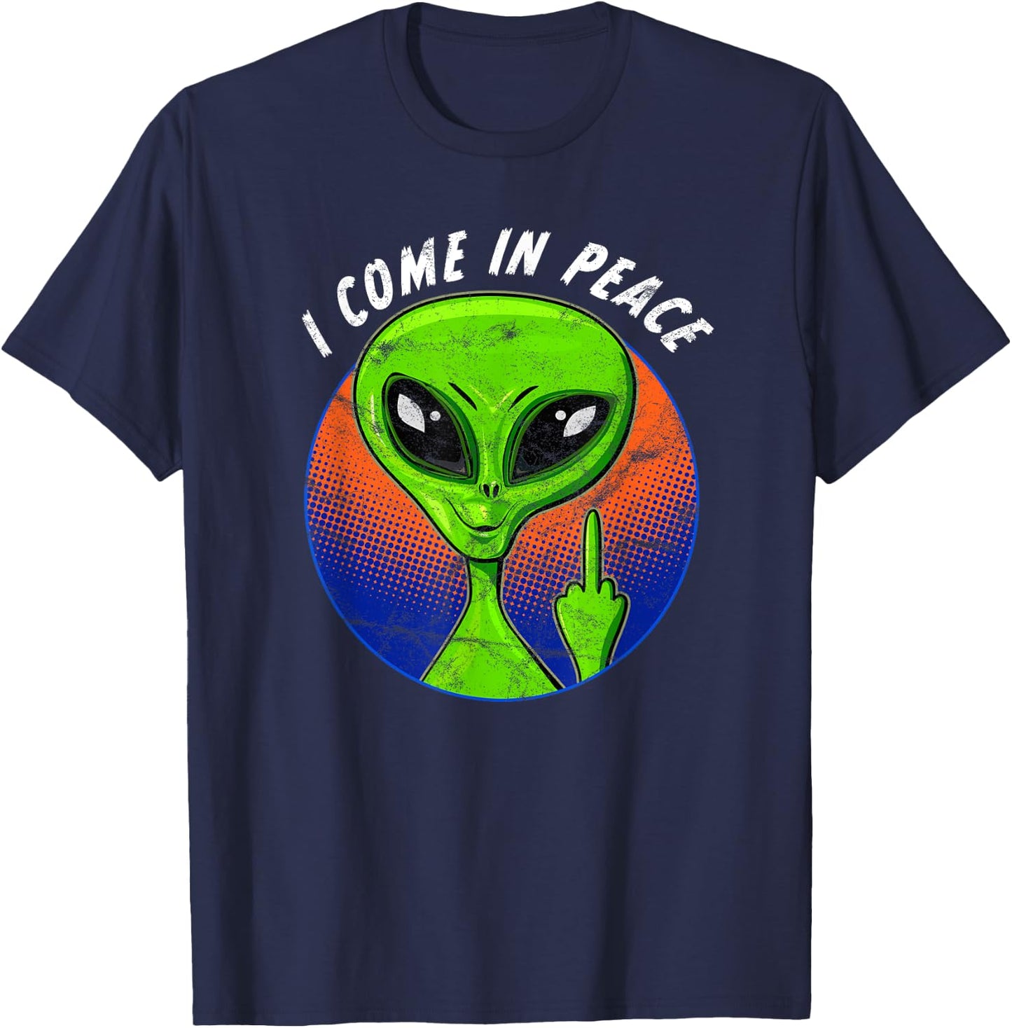 Funny Alien I Come In Peace Dirty Finger UFO Sarcastic T-Shirt - T-Shirt | Navy