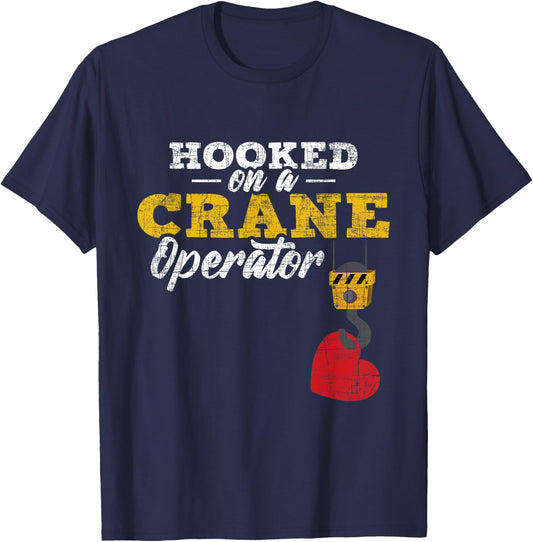 Hooked On A Crane Operator - Construction Wife Girlfriend T-Shirt - T-Shirt | Navy