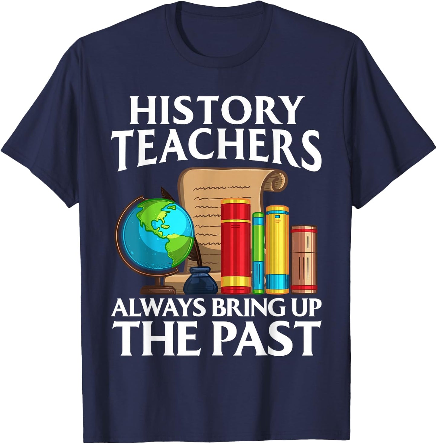 Funny History Teacher Design Women Social Studies T-Shirt - T-Shirt | Navy