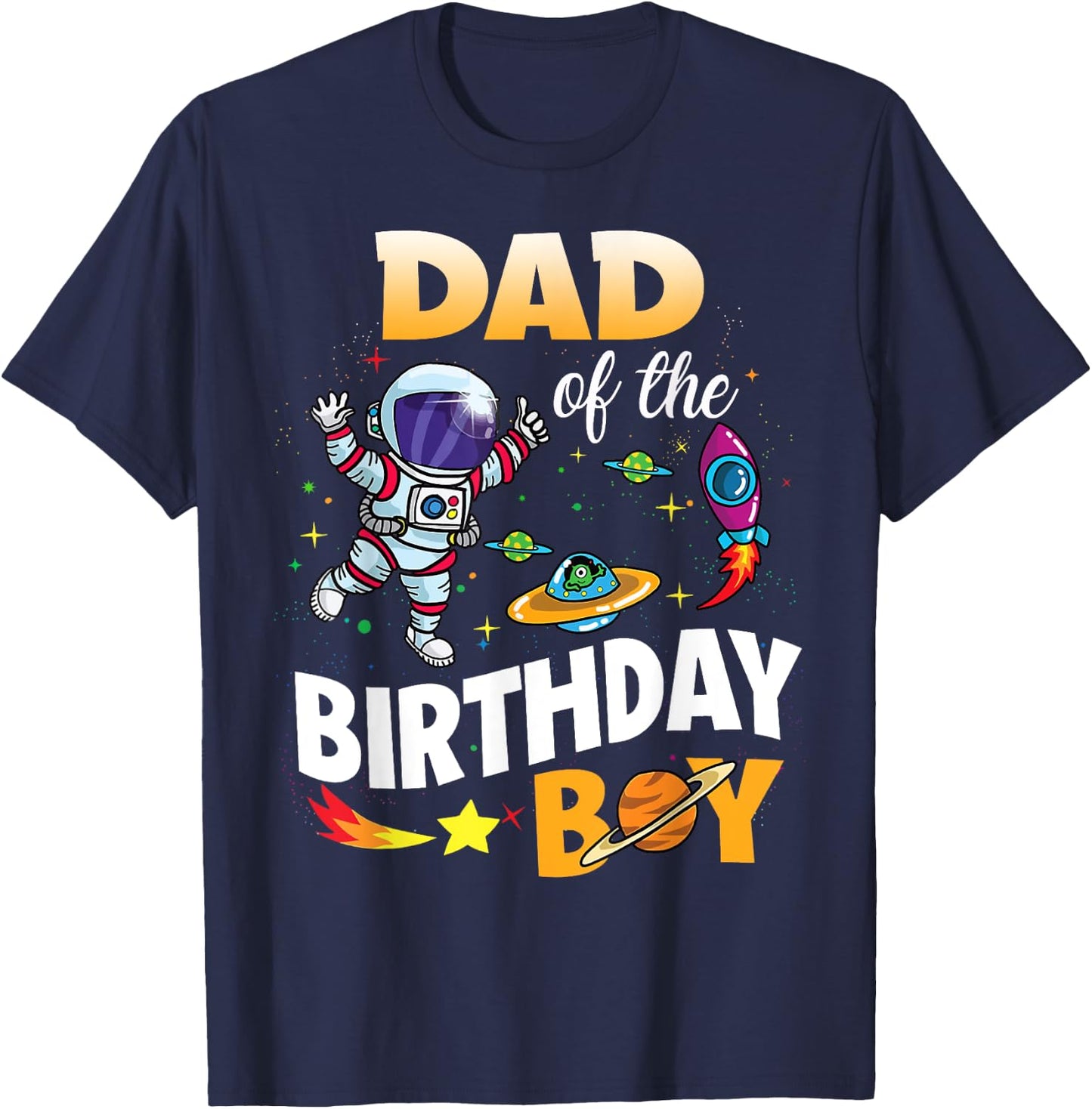Dad of The Birthday Boy Space Astronaut Birthday Family T-Shirt - T-Shirt | Navy