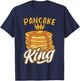 Pancake King Flat Cake Breakfast Pancakes T-Shirt - T-Shirt | Navy