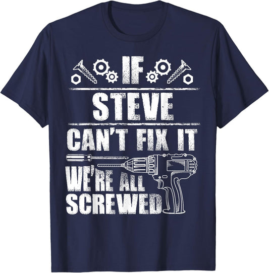 STEVE Gift Name Fix It Funny Birthday Personalized Dad Idea T-Shirt - T-Shirt | Navy