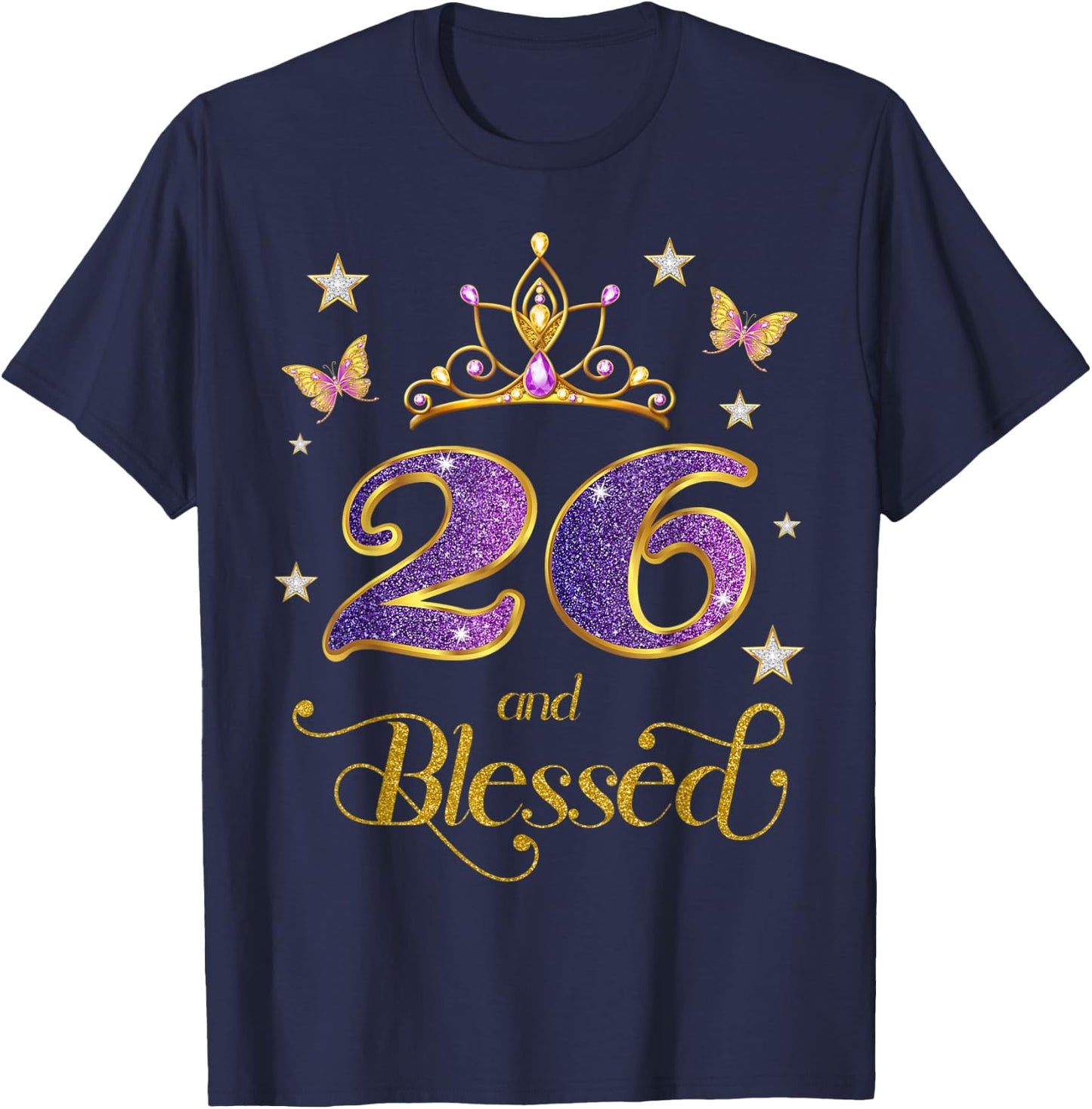 26 and Blessed 26 Years Old Birthday 26th Birthday T-Shirt - T-Shirt | Navy