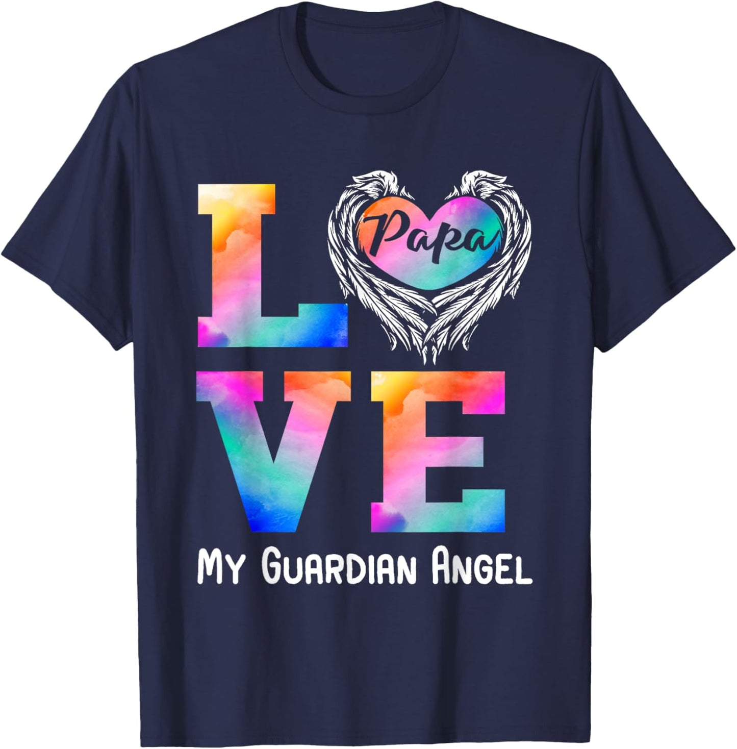 Papa is my guardian Angel LOVE Peace forever Dad in Heaven T-Shirt - T-Shirt | Navy