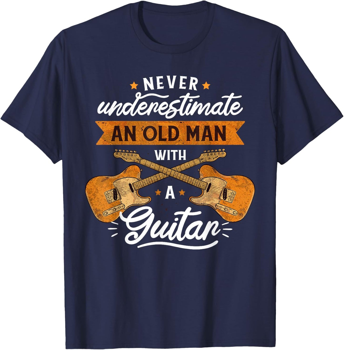 Never underestimate and old man with a guitar Rock music T-Shirt - T-Shirt | Navy