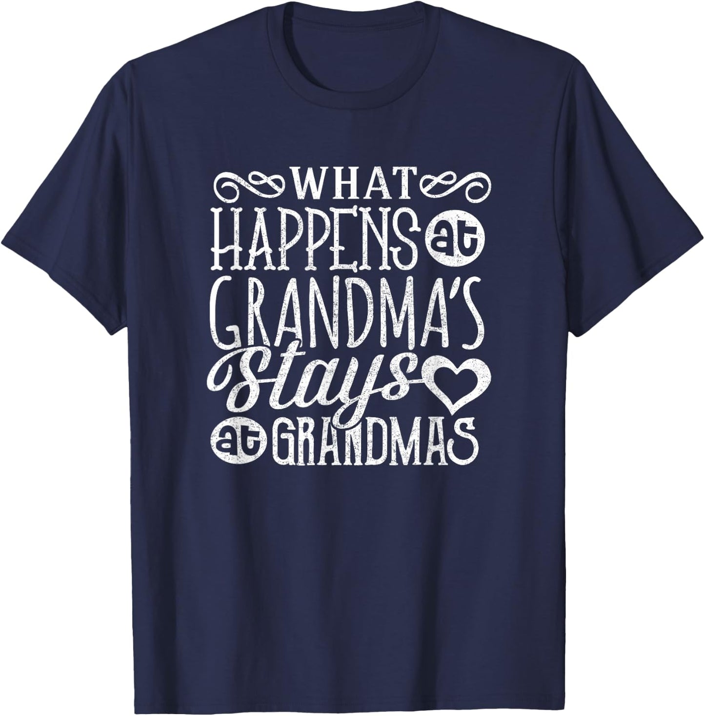 What Happens At Grandma's Stays Grandmother Shirt Nana T-Shirt - T-Shirt | Navy