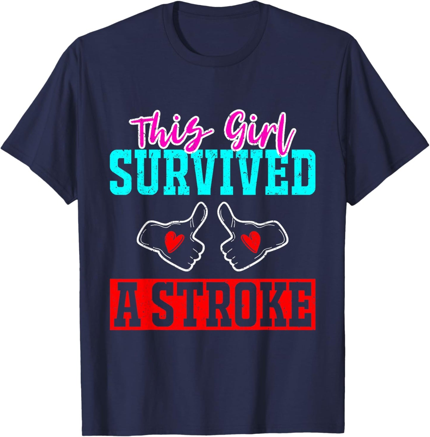 This Girl Survived a Stroke Survivor Recovery Gift Woman Mom T-Shirt - T-Shirt | Navy