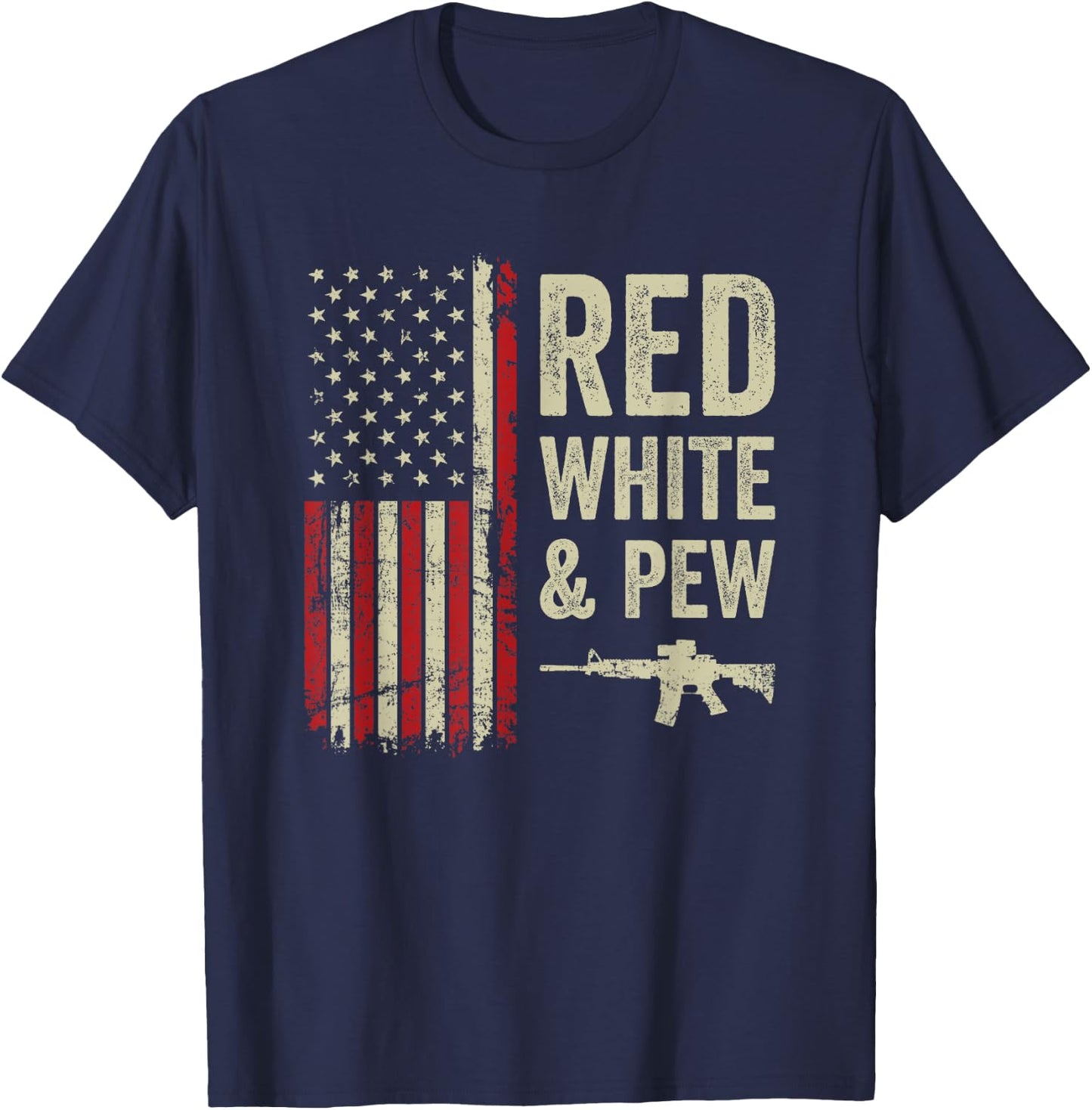 Red White And Pew - USA Flag Pro Guns 4th Of July Funny Gun T-Shirt - T-Shirt | Navy