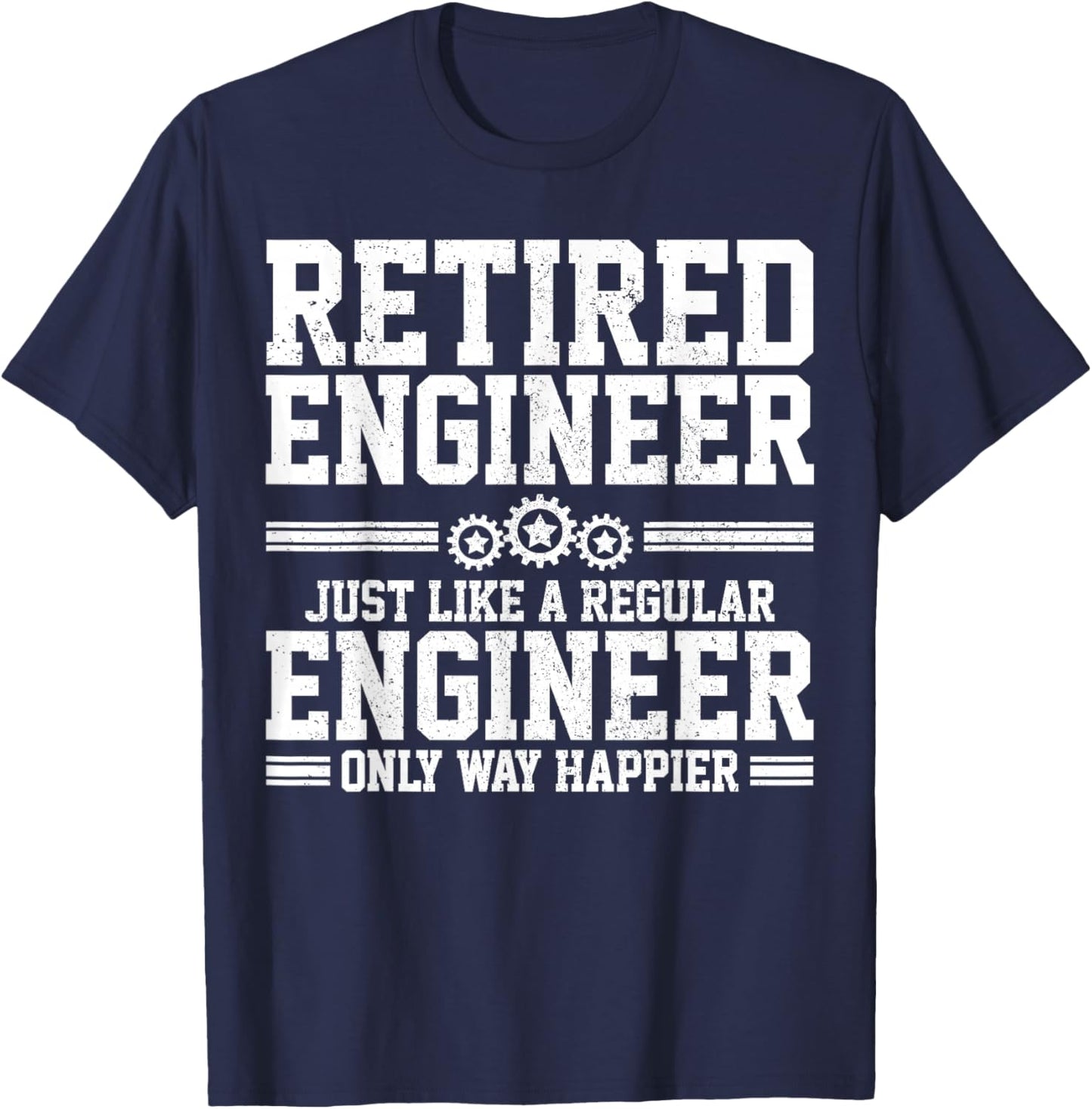 Retired Engineer Engineering Funny Saying Retirement Gift T-Shirt - T-Shirt | Navy