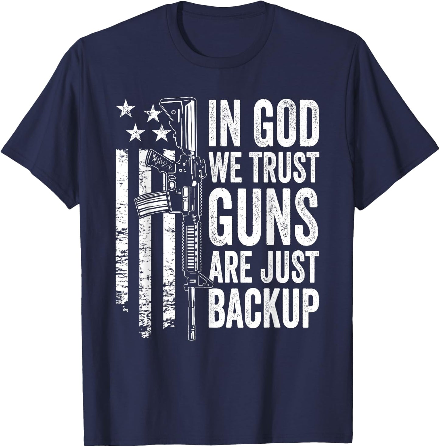 in God We Trust Guns are Just Backup - USA Pro Gun Christian T-Shirt - T-Shirt | Navy