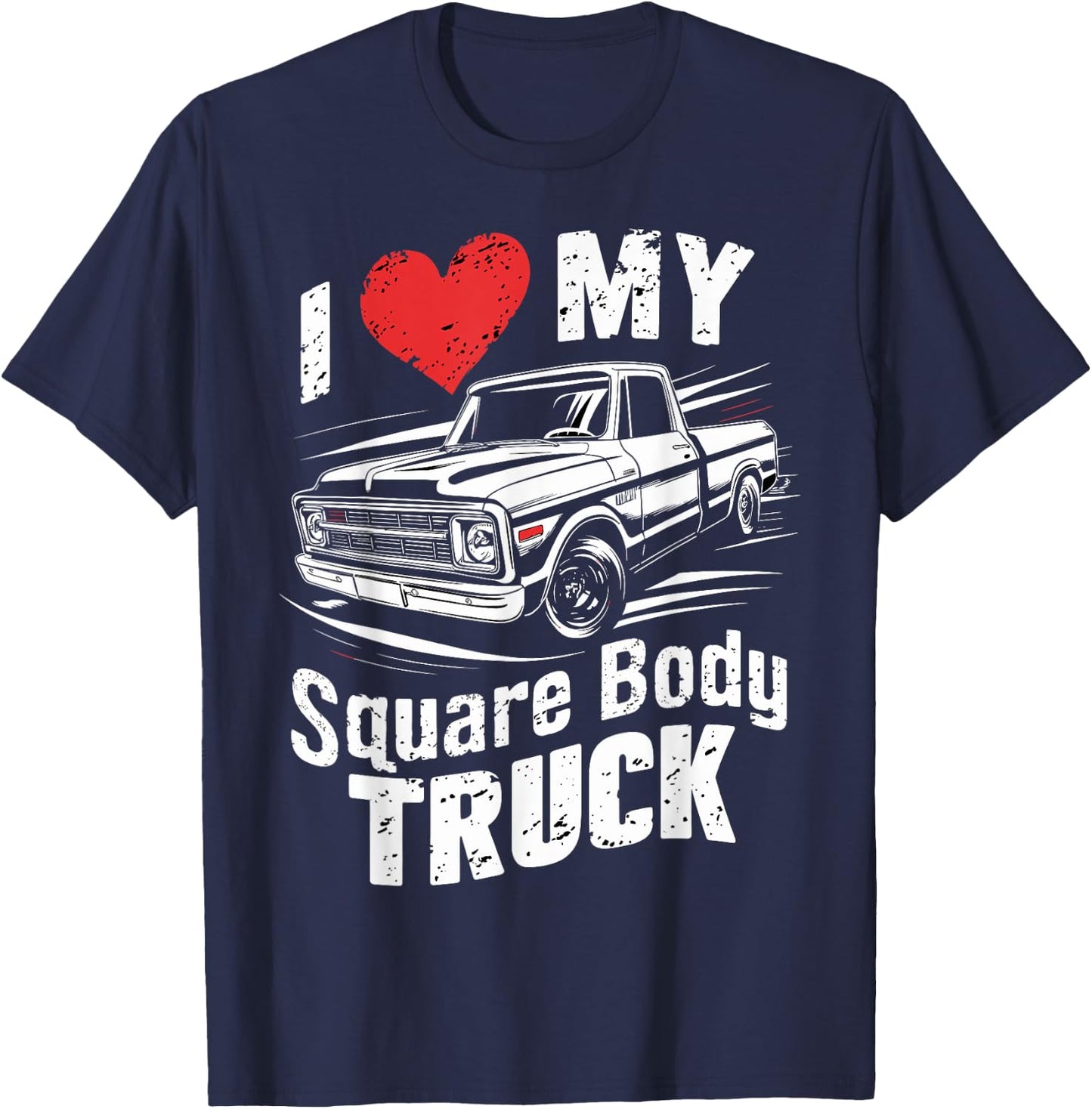 I love my square body truck 4x4 classic pickup oldtimer fun T-Shirt - T-Shirt | Navy