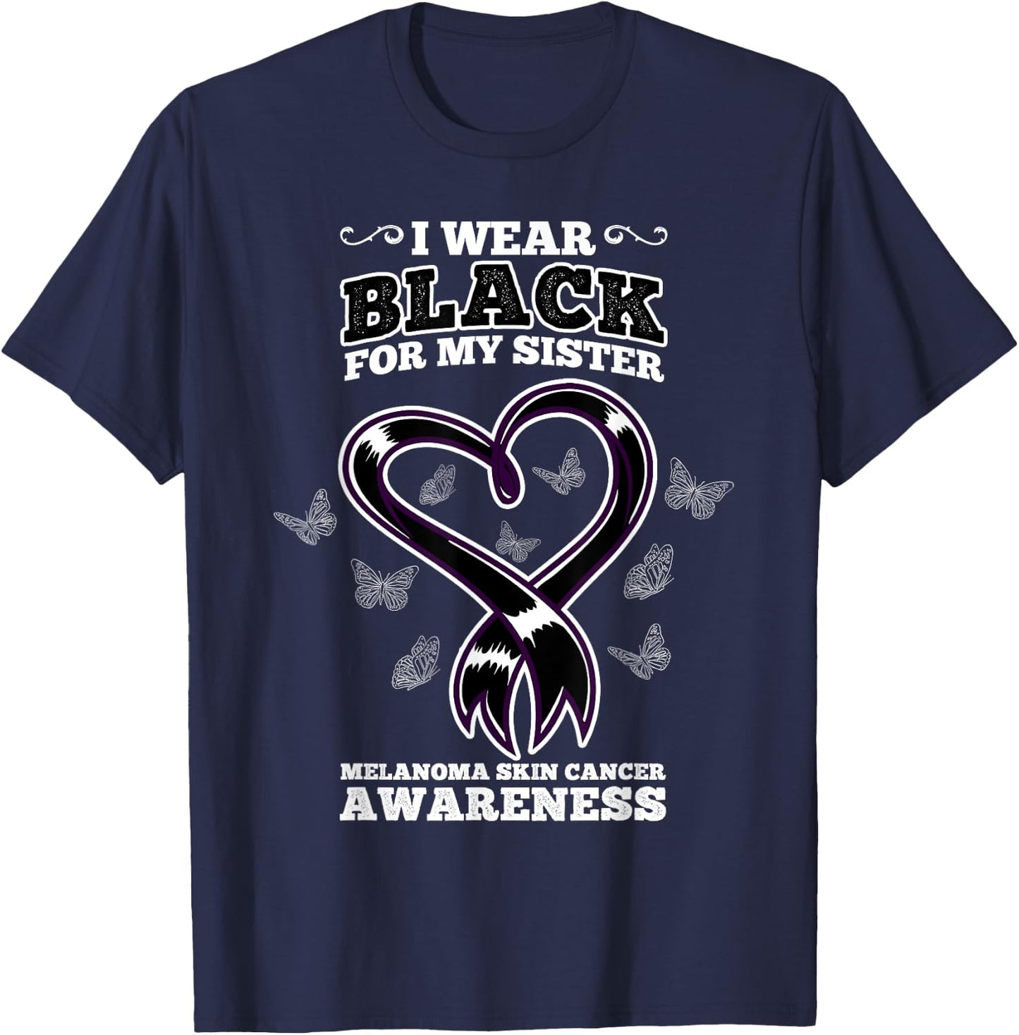 I Wear Black For My Sister Melanoma Skin Cancer Awareness T-Shirt - T-Shirt | Navy