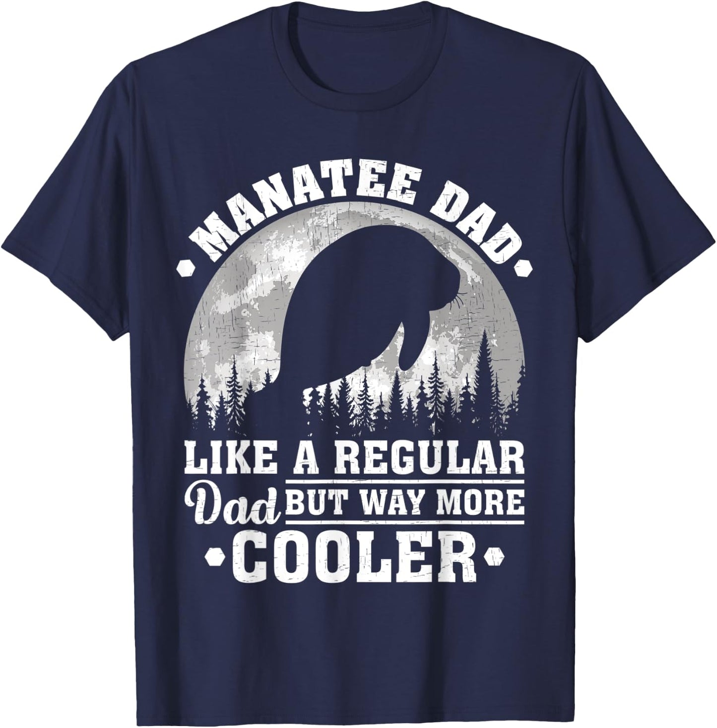 Manatee Dad Like A Regular Dad Funny Manatee Father's Day T-Shirt - T-Shirt | Navy