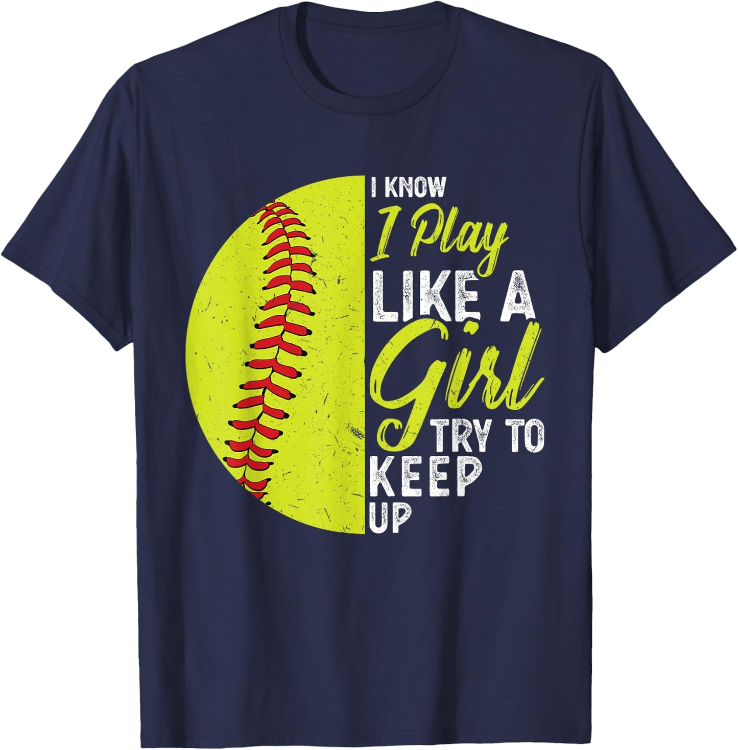 I Play Like A Girl Try To Keep Up Softball T-Shirt - T-Shirt | Navy