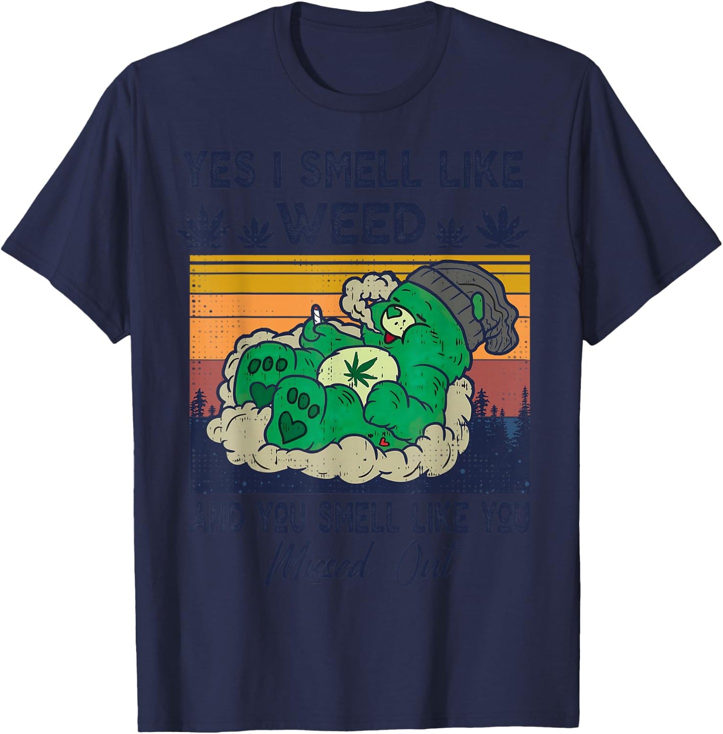 Funny Bear Weed Marijuana 420 Smoker, Yes I Smell Like Weed T-Shirt - T-Shirt | Navy