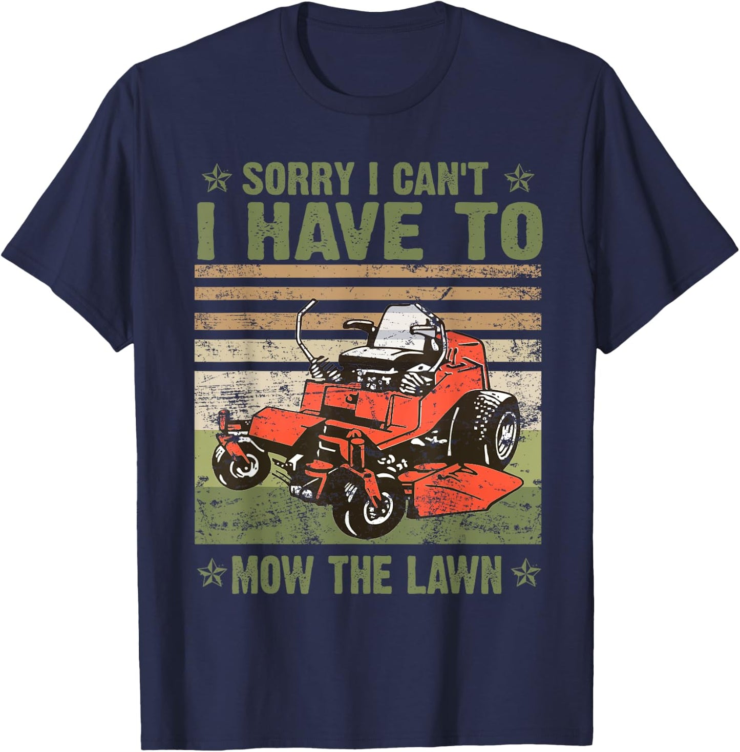 Sorry I Cant I Have To Mow The Lawn Funny Riding Mower Retro T-Shirt - T-Shirt | Navy