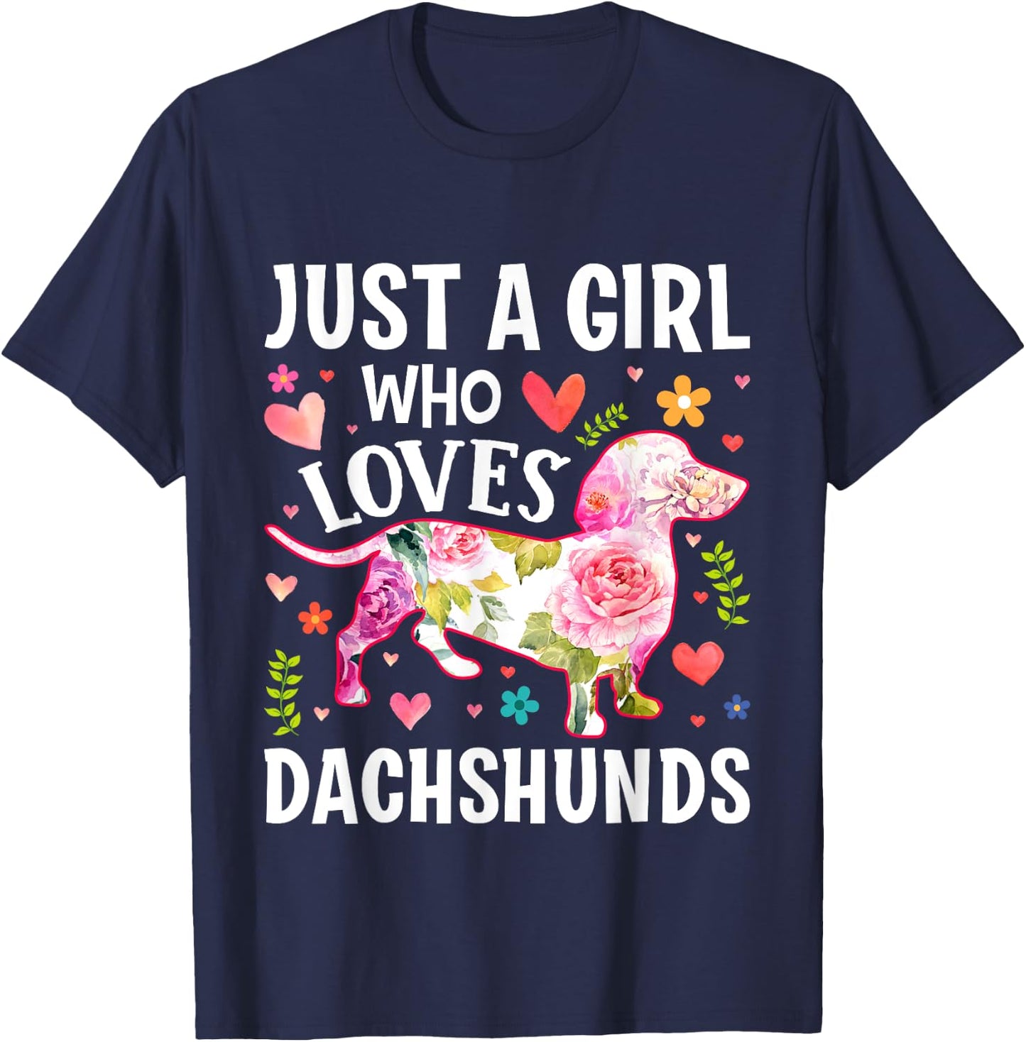 Mother's Day Just A Girl Who Loves Dachshunds T-Shirt - T-Shirt | Navy