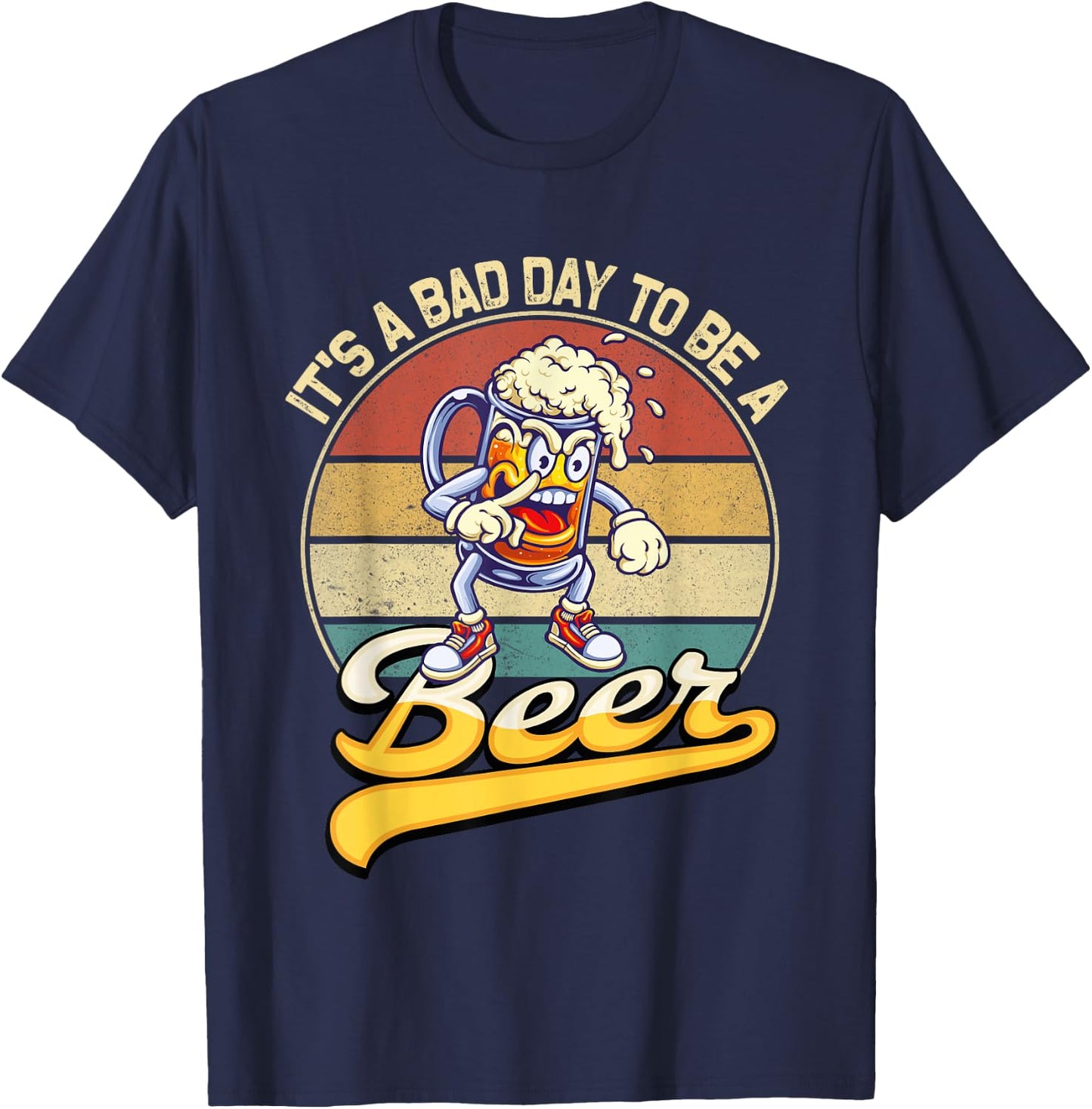 Its A Bad Day To Be A Beer T-Shirt - T-Shirt | Navy