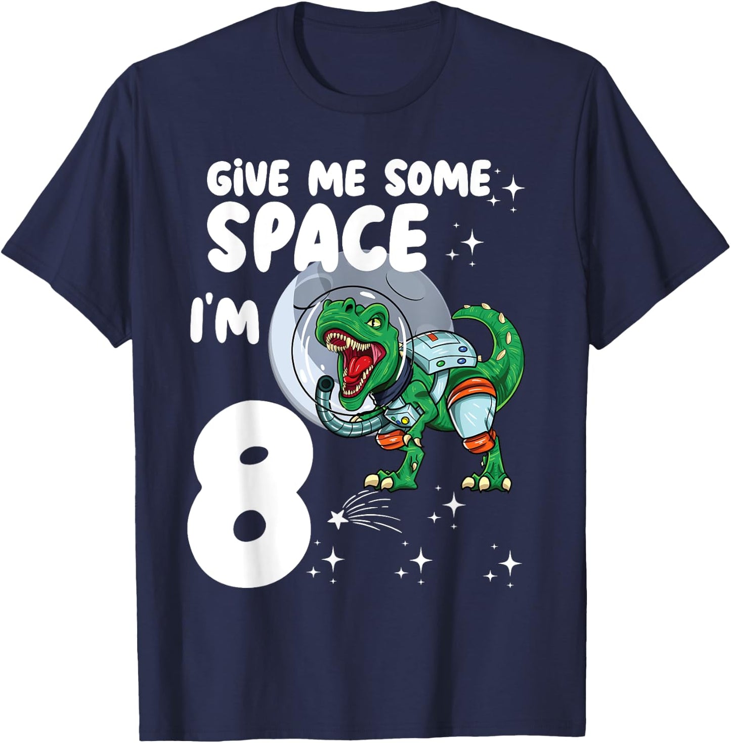 Give me some Space Im 8 Astronaut dinosaur 8th Birthday T-Shirt - T-Shirt | Navy