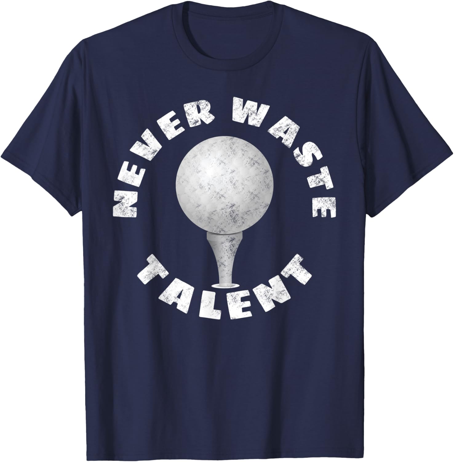 Never Waste Talent Golf T-Shirt - T-Shirt | Navy