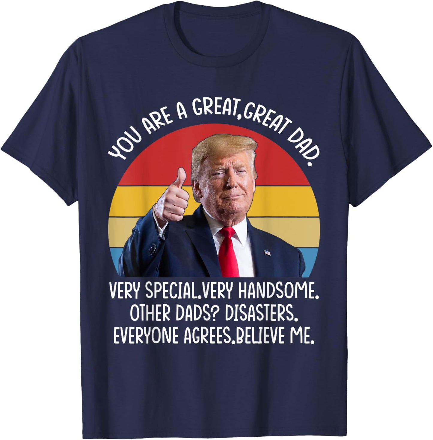 Vintage You Are A Great Great Dad Support Trump Father's Day T-Shirt - T-Shirt | Navy