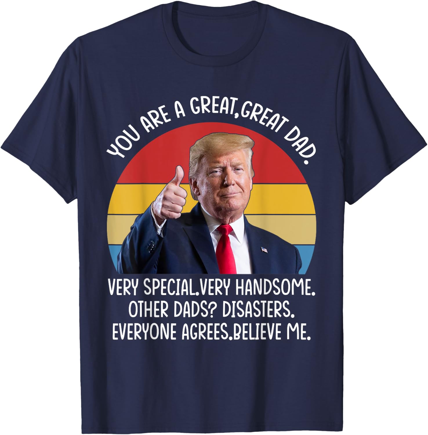 Vintage You Are A Great Great Dad Support Trump Father's Day T-Shirt - T-Shirt | Navy