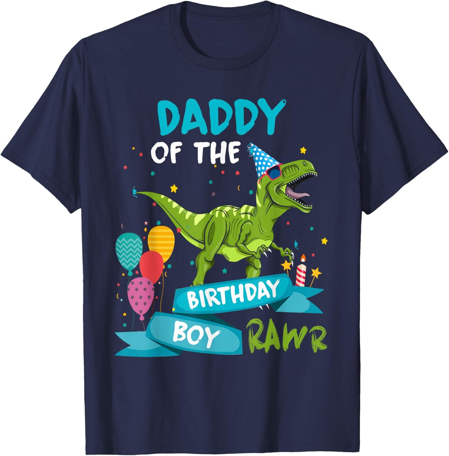 Daddy of the Birthday Boy RAWR T-Rex Dinosaur Birthday Party T-Shirt - T-Shirt | Navy