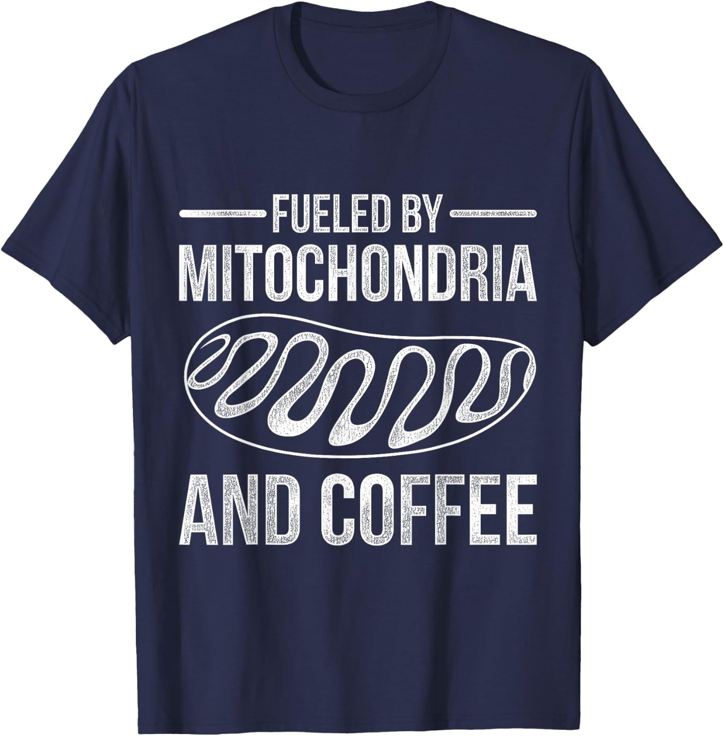 Fueled By Mitochondria And Coffee Biology T-Shirt - T-Shirt | Navy