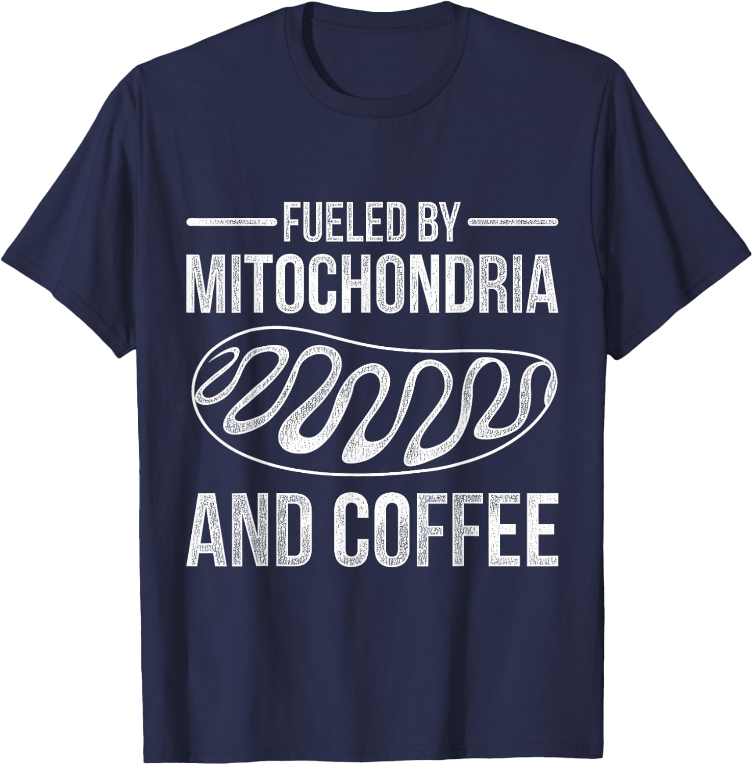 Fueled By Mitochondria And Coffee Biology T-Shirt - T-Shirt | Navy