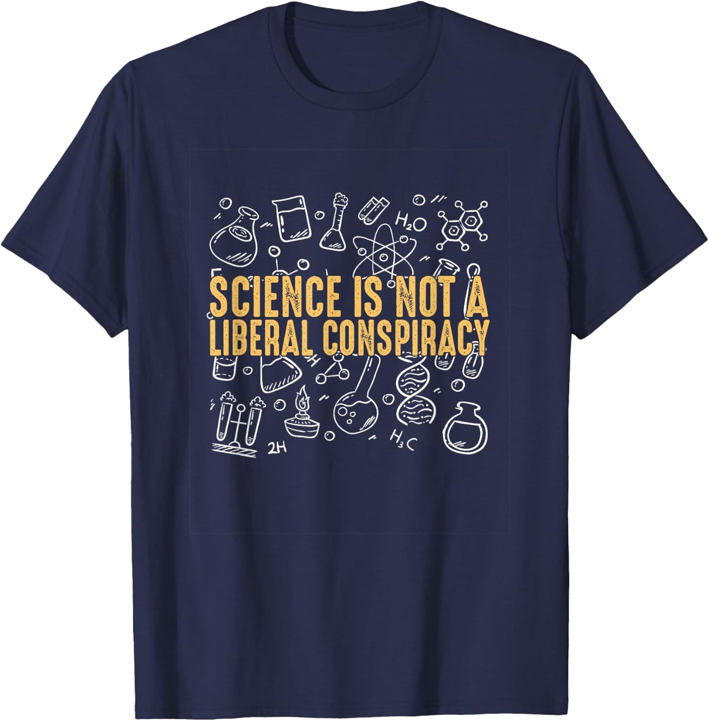 Science Is Not A Liberal Conspiracy Teacher Chemistry Physic T-Shirt - T-Shirt | Navy