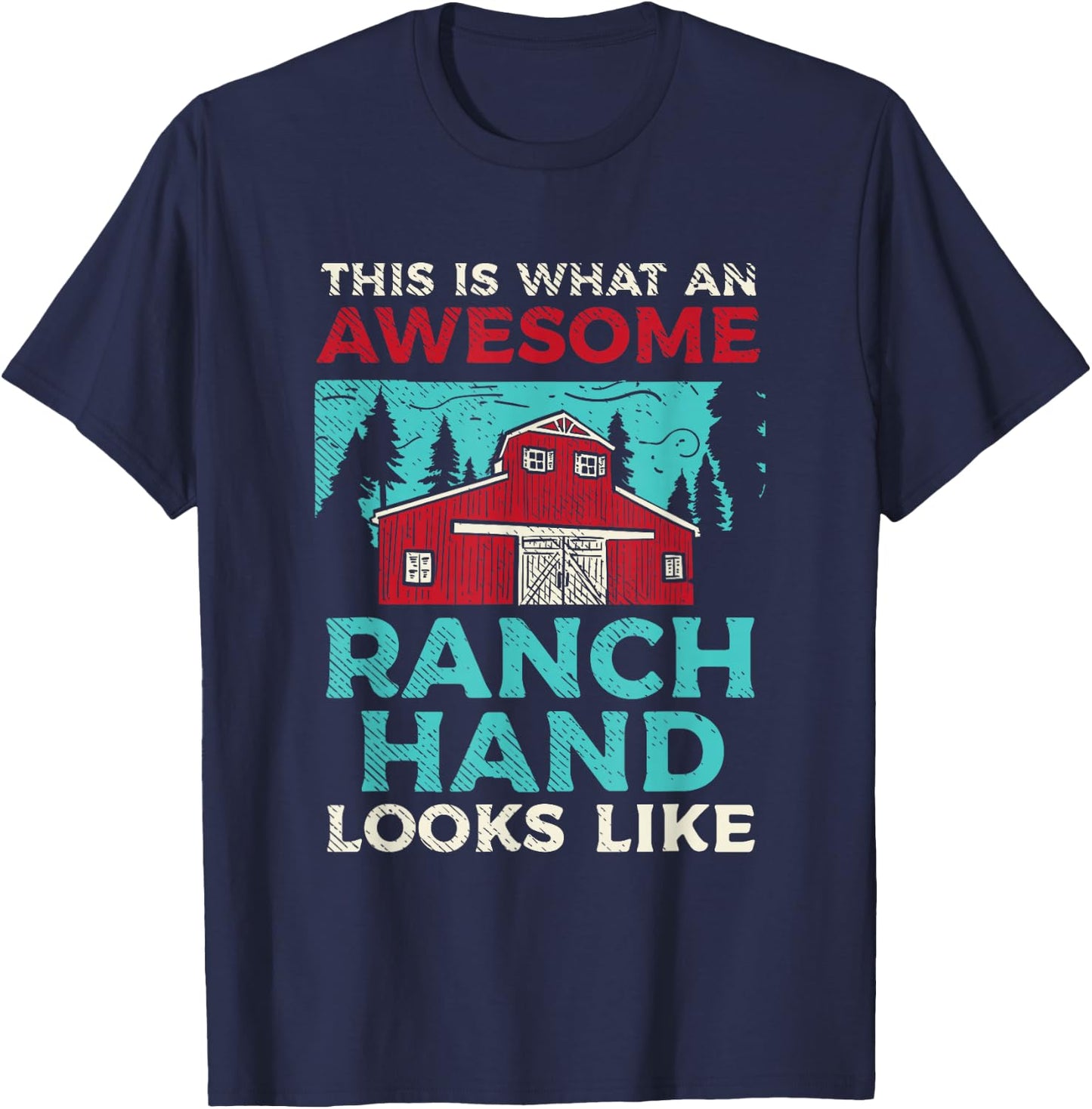 This Is What An Awesome Ranch Hand Looks Like T-Shirt - T-Shirt | Navy