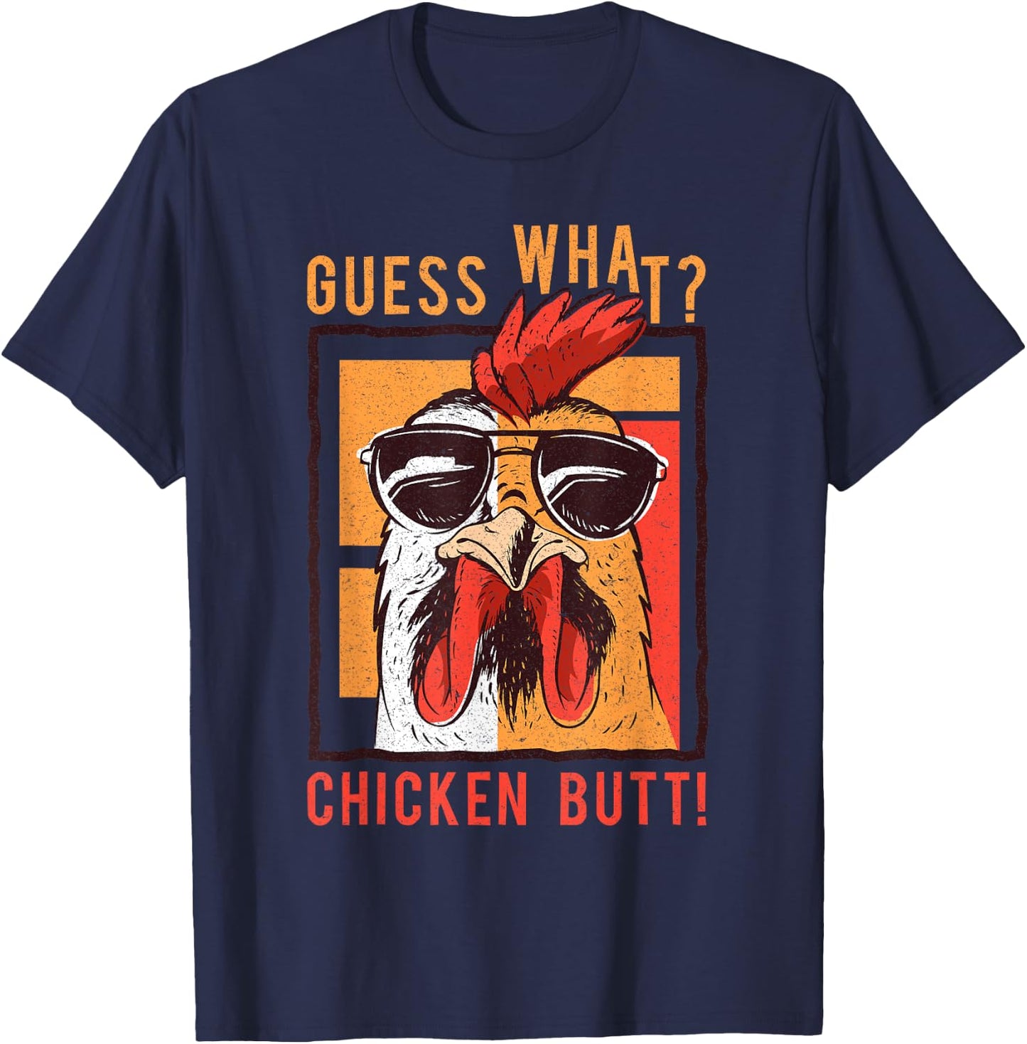 Guess What? Chicken Butt! Funny Dad/Siblings/Friends Humor T-Shirt - T-Shirt | Navy