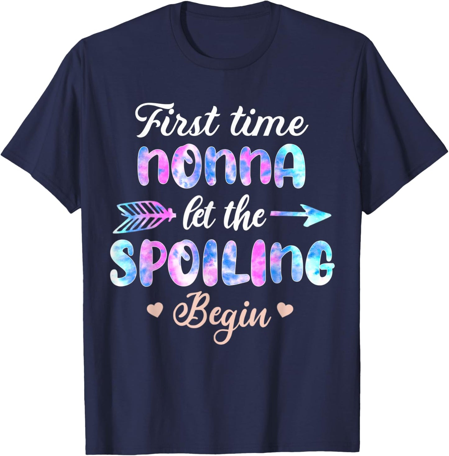 First Time Nonna Let The Spoiling Begin Tie Dye Mothers Day T-Shirt - T-Shirt | Navy