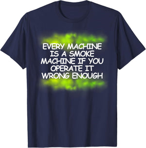 Every Machine Is A Smoke Machine - Green smoke T-Shirt - T-Shirt | Navy