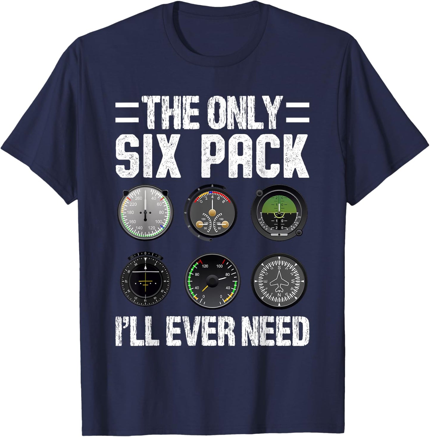 The Only Six Pack I'll Ever Need Funny Pilot Aviator T-Shirt - T-Shirt | Navy